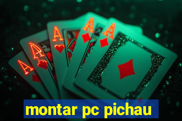 montar pc pichau